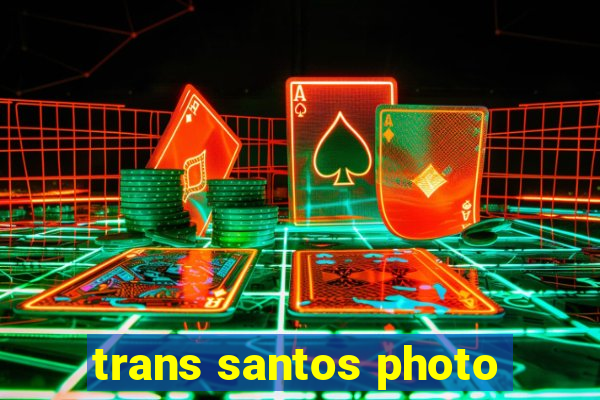 trans santos photo